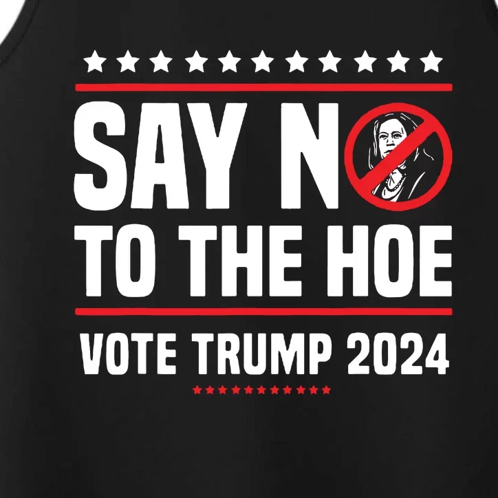 Say No To The Hoe Vote Trump 2024 Performance Tank