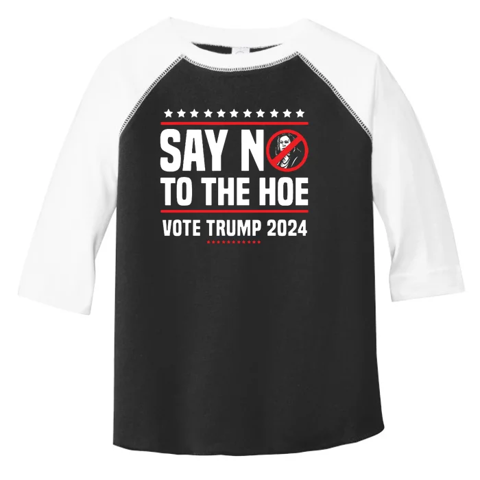 Say No To The Hoe Vote Trump 2024 Toddler Fine Jersey T-Shirt