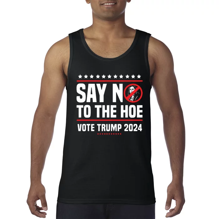 Say No To The Hoe Vote Trump 2024 Tank Top