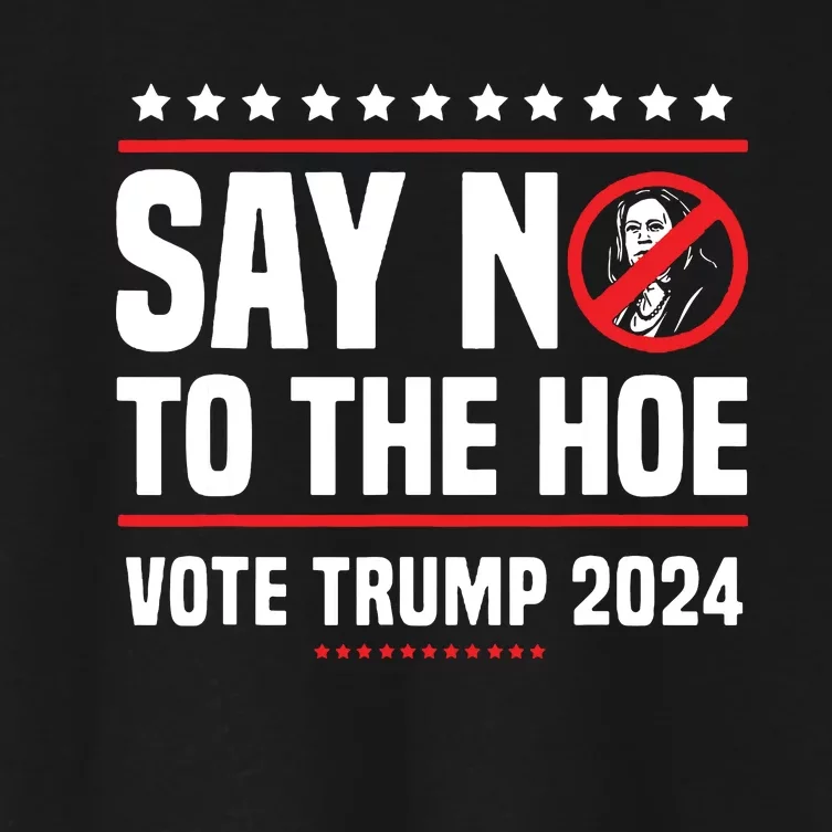 Say No To The Hoe Vote Trump 2024 Women's Crop Top Tee