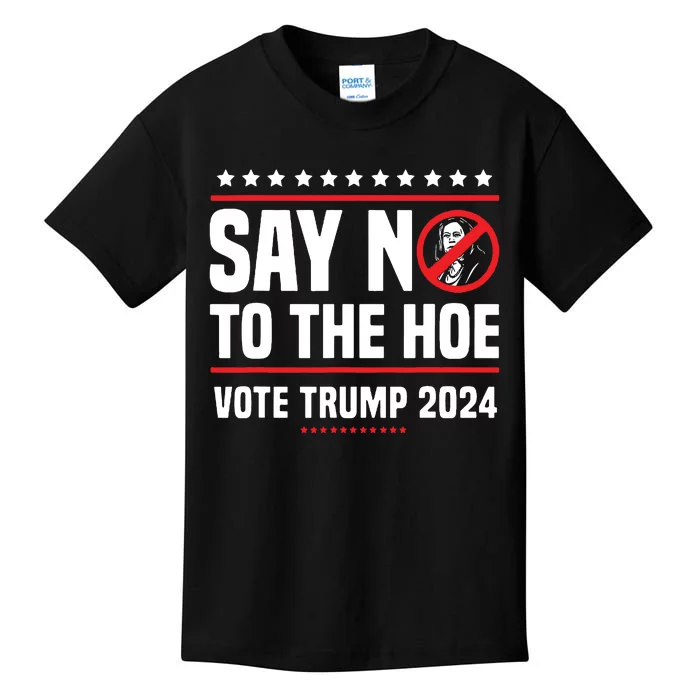 Say No To The Hoe Vote Trump 2024 Kids T-Shirt