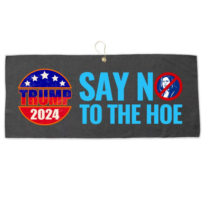 Say No To The Hoe Trump 2024 Large Microfiber Waffle Golf Towel