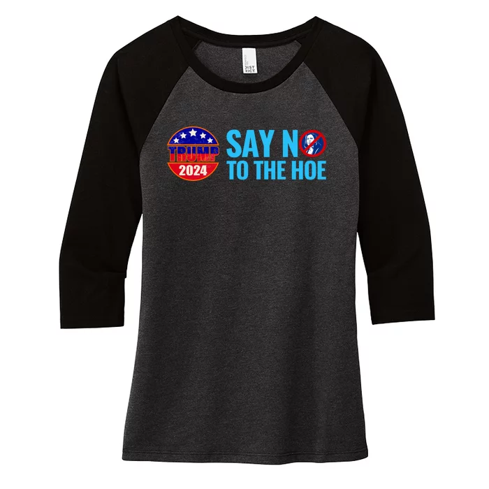 Say No To The Hoe Trump 2024 Women's Tri-Blend 3/4-Sleeve Raglan Shirt