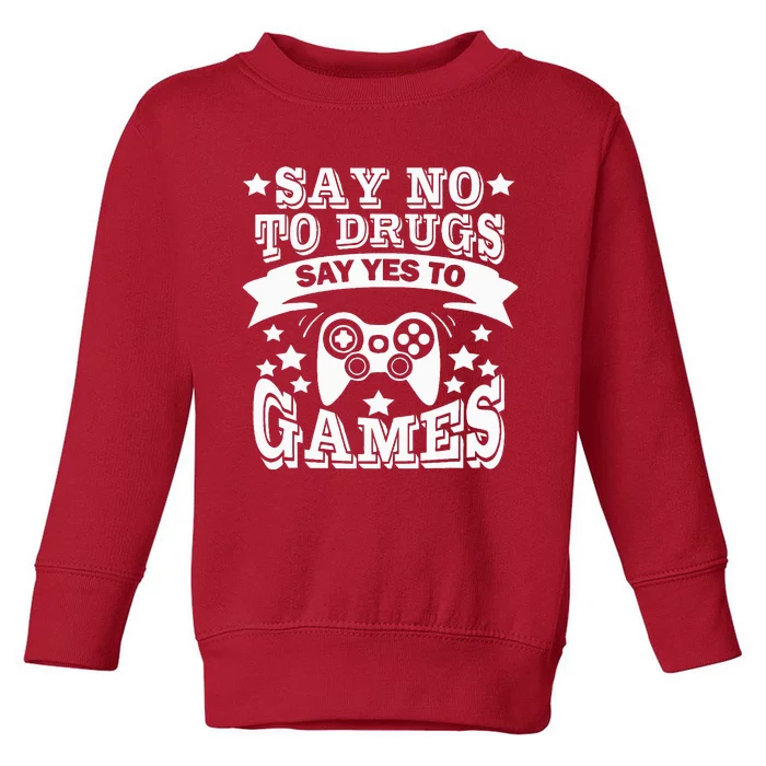 Say No To Drugs Say Yes To Games Red Ribbon Week Awareness Toddler Sweatshirt