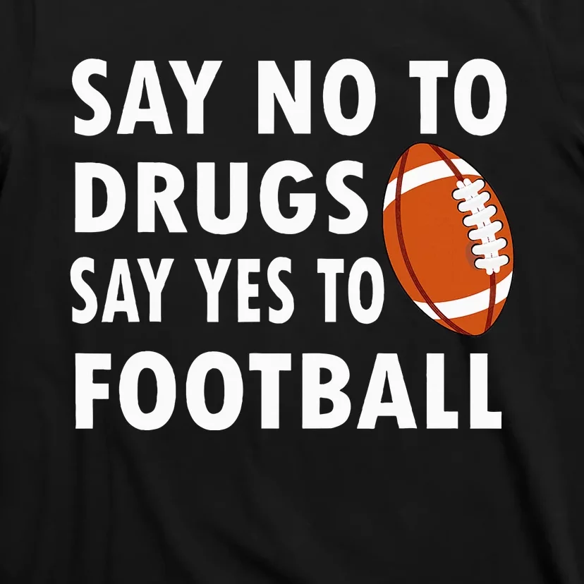 Say No To Drugs Say Yes To Football Red Ribbon Week T-Shirt