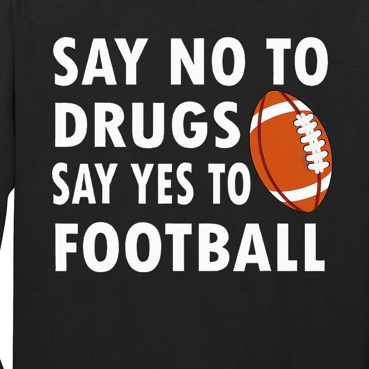 Say No To Drugs Say Yes To Football Red Ribbon Week Tall Long Sleeve T-Shirt