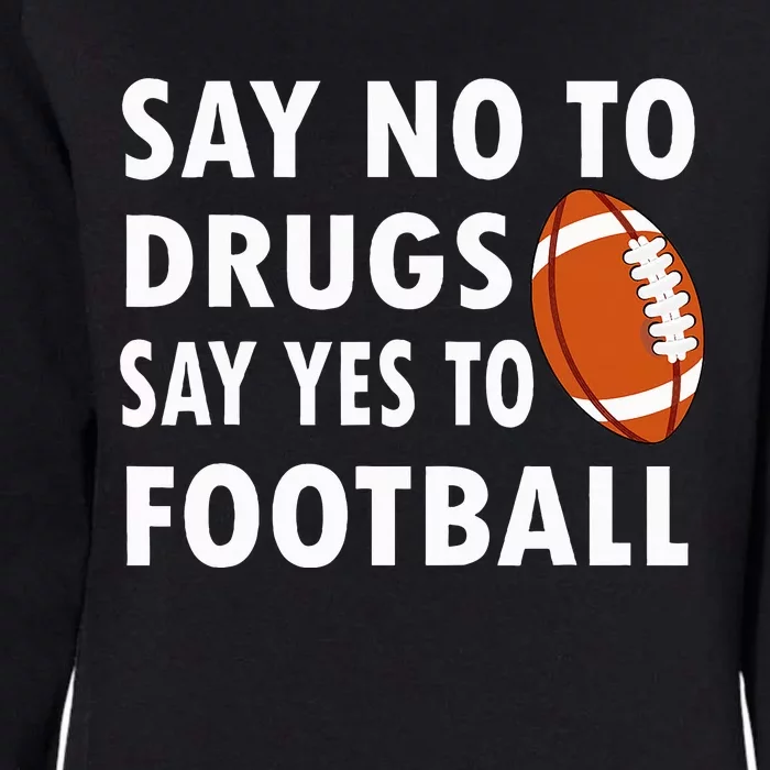 Say No To Drugs Say Yes To Football Red Ribbon Week Womens California Wash Sweatshirt