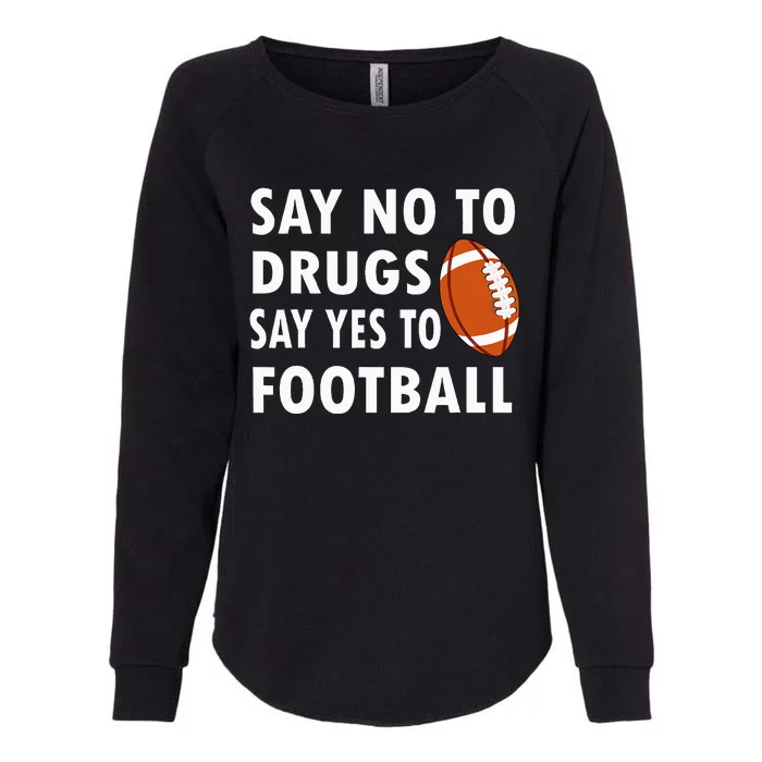 Say No To Drugs Say Yes To Football Red Ribbon Week Womens California Wash Sweatshirt