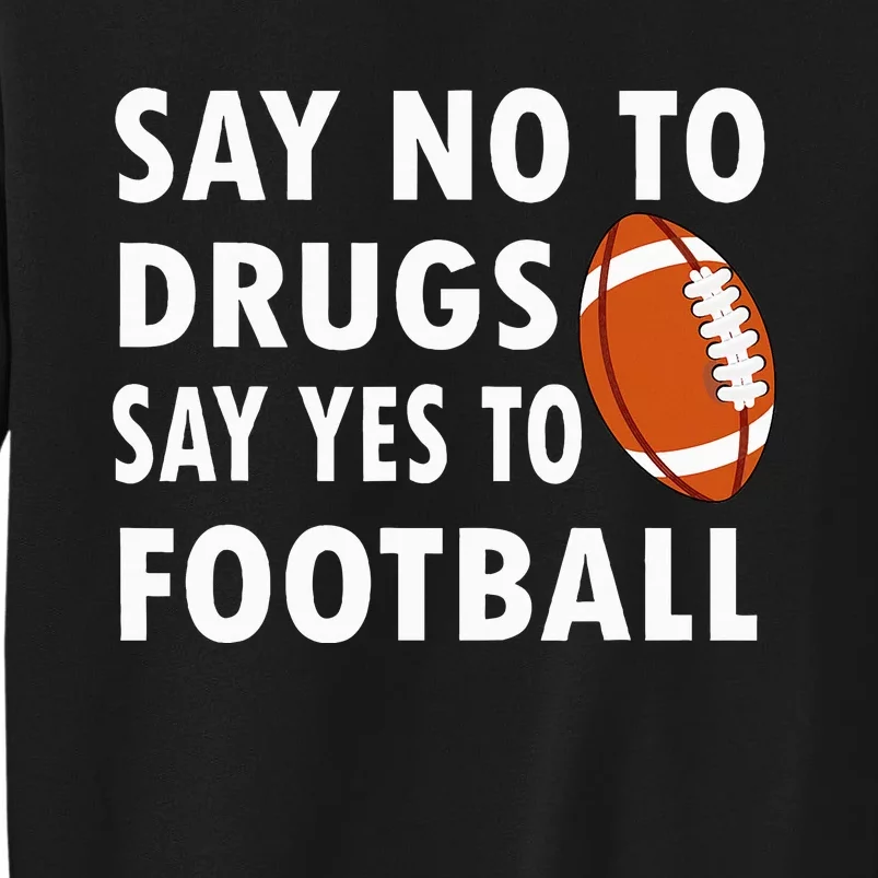 Say No To Drugs Say Yes To Football Red Ribbon Week Tall Sweatshirt