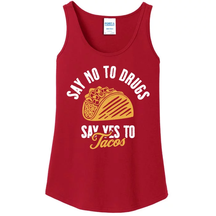 Say No To Drugs Say Yes To Tacos Ladies Essential Tank