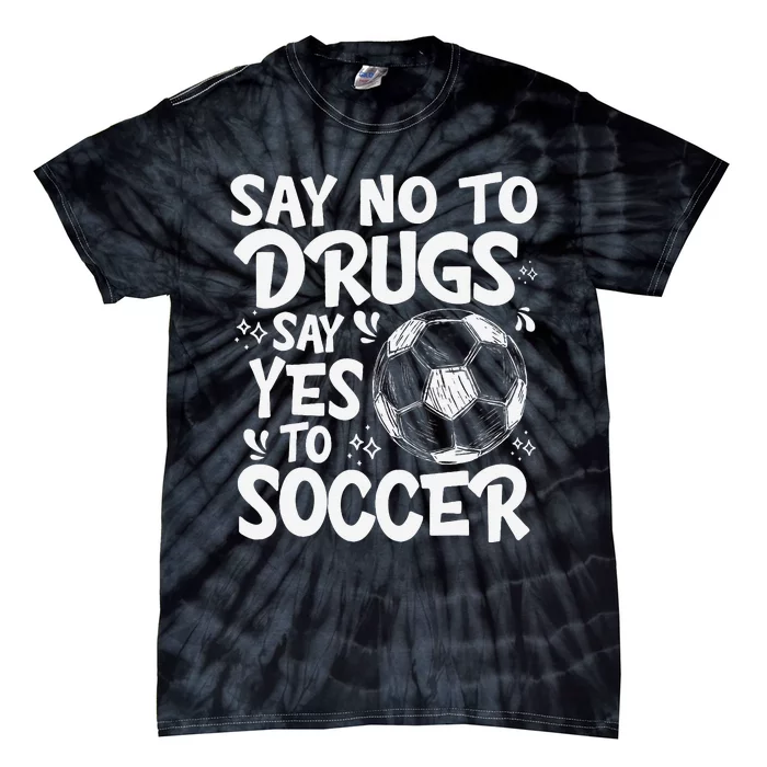 Say No To Drugs Say Yes To Soccer Drug Free Red Ribbon Week Tie-Dye T-Shirt