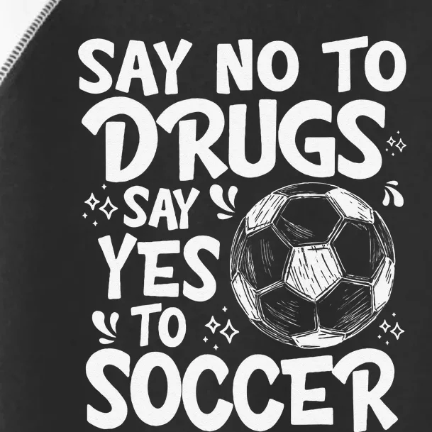 Say No To Drugs Say Yes To Soccer Drug Free Red Ribbon Week Toddler Fine Jersey T-Shirt