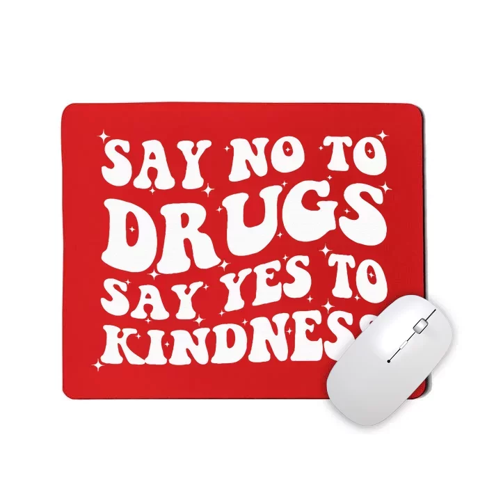 Say No To Drugs Say Yes To Kindness Red Ribbon Week Groovy Mousepad