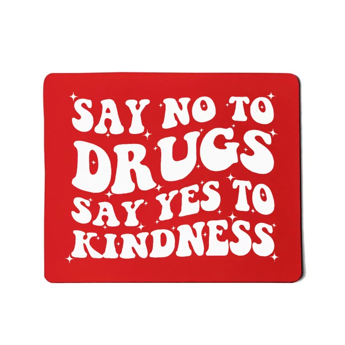 Say No To Drugs Say Yes To Kindness Red Ribbon Week Groovy Mousepad