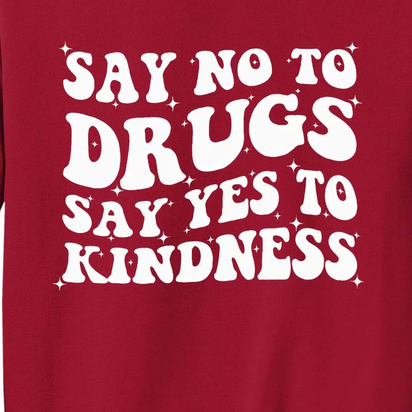 Say No To Drugs Say Yes To Kindness Red Ribbon Week Groovy Tall Sweatshirt