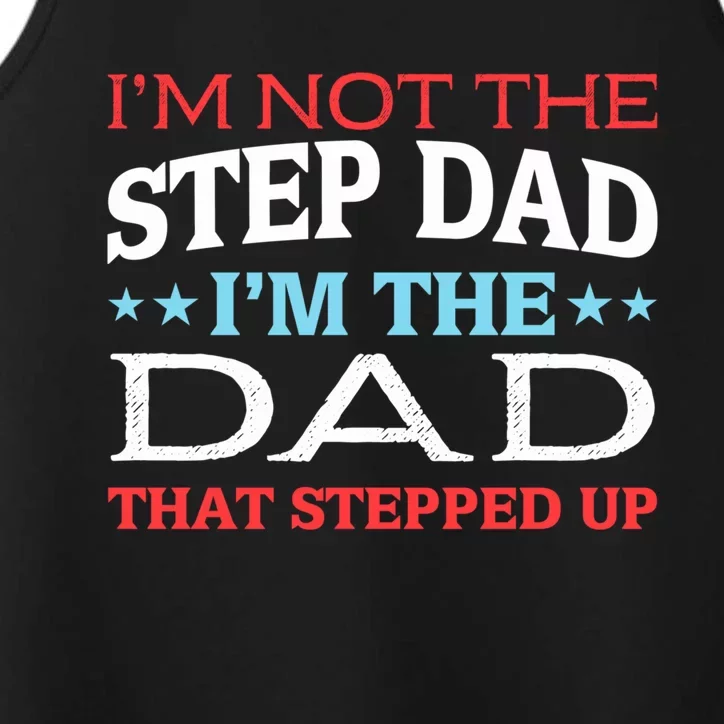 Stepdads Not The Stepdad I'm Not The Stepdad Gift Performance Tank