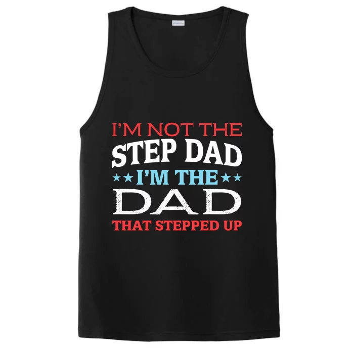 Stepdads Not The Stepdad I'm Not The Stepdad Gift Performance Tank