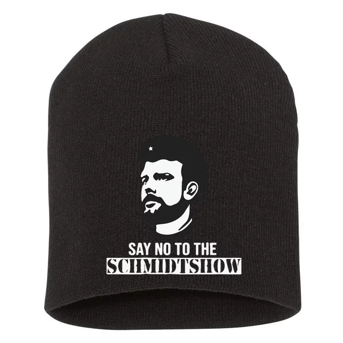 Say No To The Schmidtshow Short Acrylic Beanie