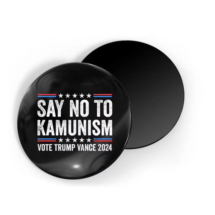 Say No To Kamunism Vote Trump Vance Election 2024 Magnet