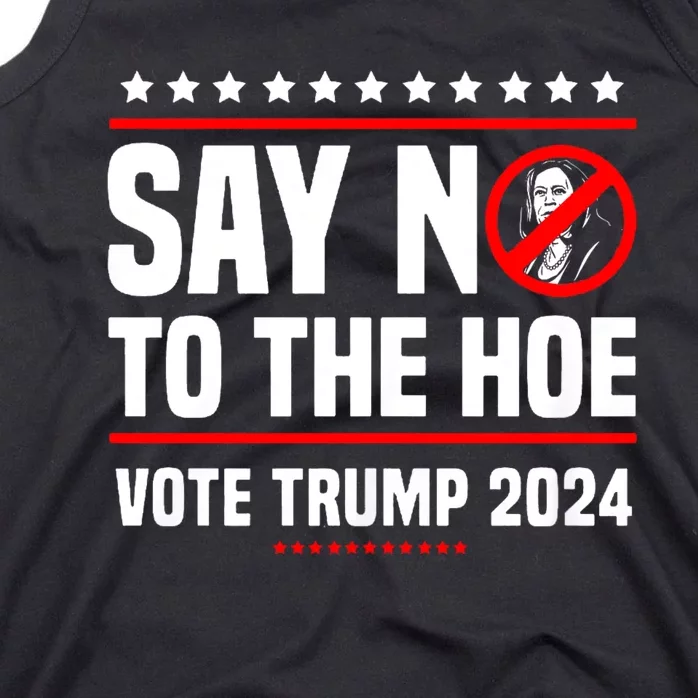 Say No To The Hoe Vote Trump 2024 Tank Top