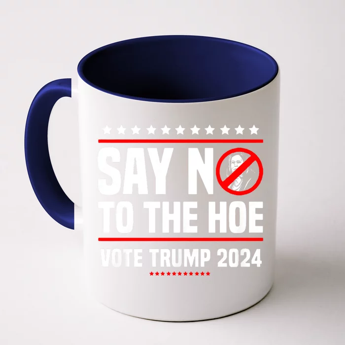 Say No To The Hoe Vote Trump 2024 Front & Back Coffee Mug