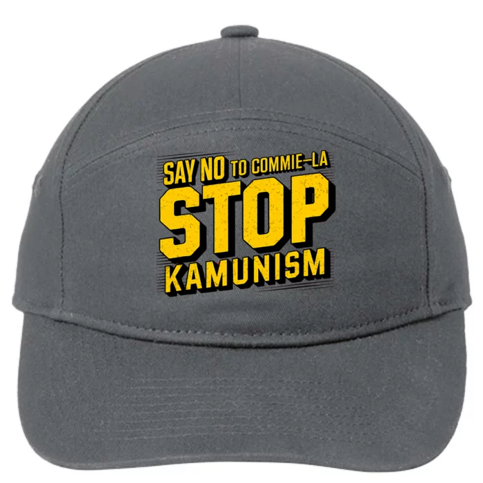 Say No To Commie La Stop Kamunism Funny Anti Kamala Harris 7-Panel Snapback Hat