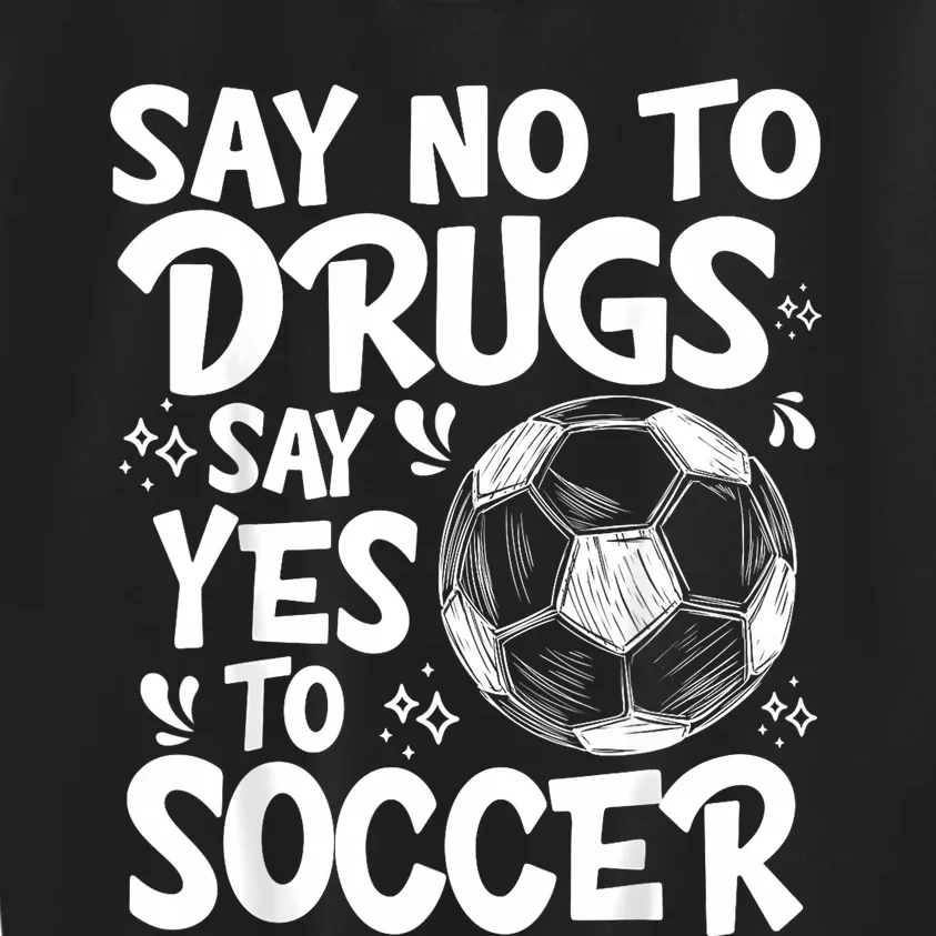 Say No To Drugs Say Yes To Soccer Drug Free Red Ribbon Week Kids Sweatshirt