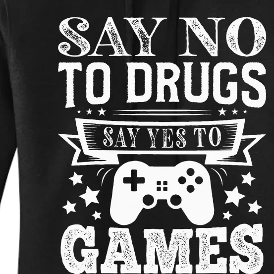 Say No To Drugs Say Yes To Games Red Ribbon Week Women's Pullover Hoodie