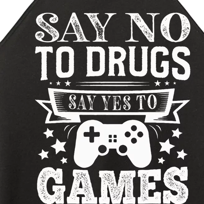 Say No To Drugs Say Yes To Games Red Ribbon Week Women’s Perfect Tri Rocker Tank