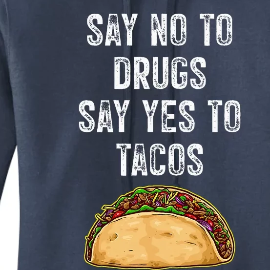 Say no to drugs say yes to tacos Women's Pullover Hoodie