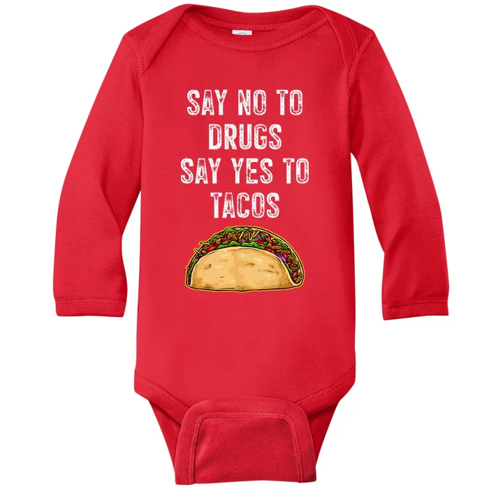 Say no to drugs say yes to tacos Baby Long Sleeve Bodysuit