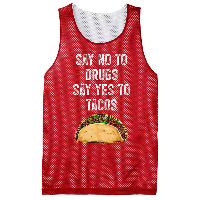 Say no to drugs say yes to tacos Mesh Reversible Basketball Jersey Tank