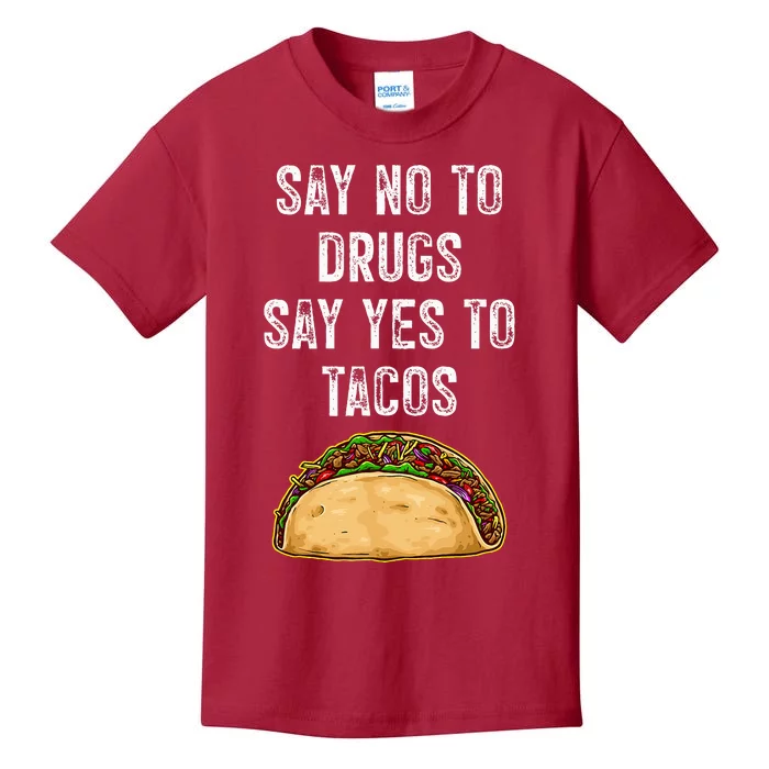 Say no to drugs say yes to tacos Kids T-Shirt