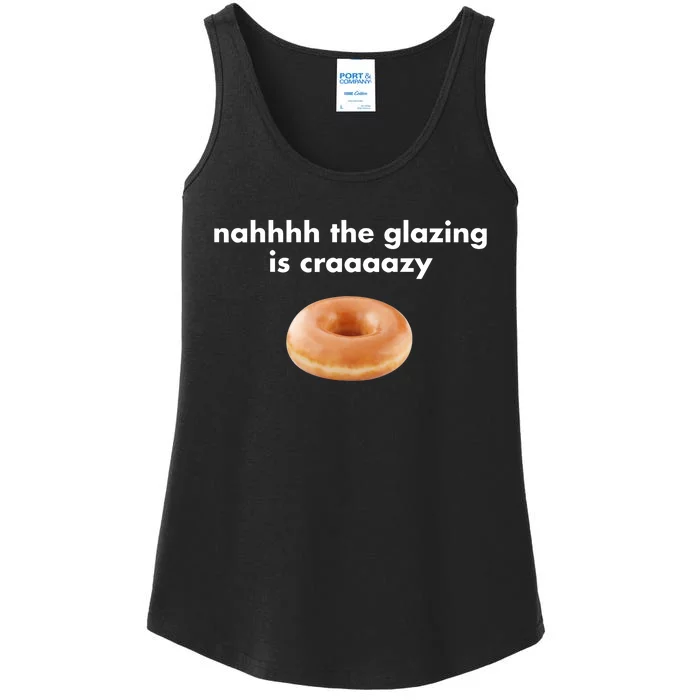 Shopillegalshirts Nah The Glazing Is Crazy Ladies Essential Tank