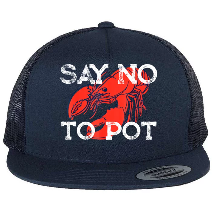 Say No To Pot Funny Crawfish Flat Bill Trucker Hat