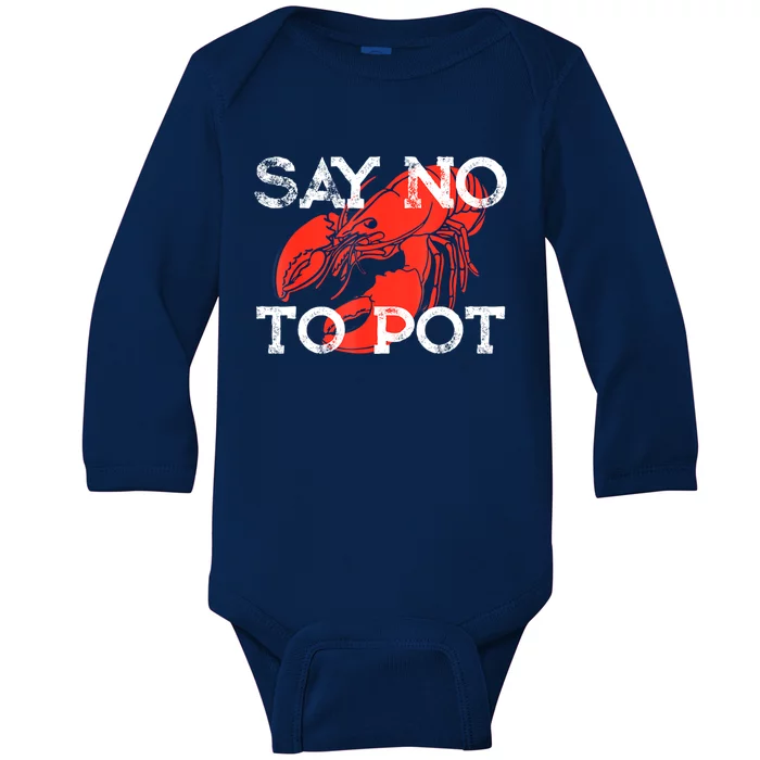 Say No To Pot Funny Crawfish Baby Long Sleeve Bodysuit