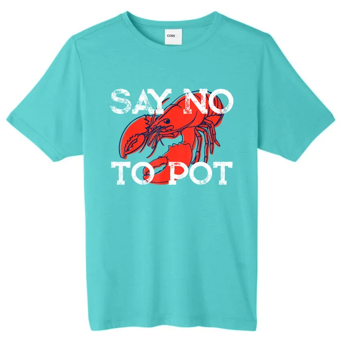 Say No To Pot Funny Crawfish ChromaSoft Performance T-Shirt