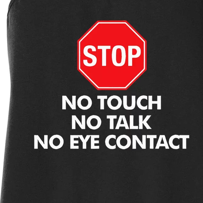 Stop No Touch No Talk No Eye Contact Women's Racerback Tank