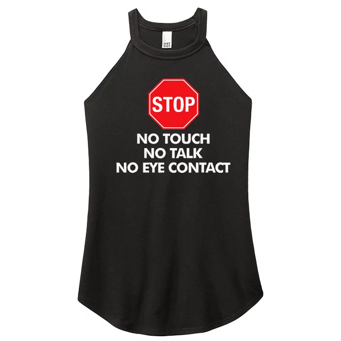 Stop No Touch No Talk No Eye Contact Women’s Perfect Tri Rocker Tank