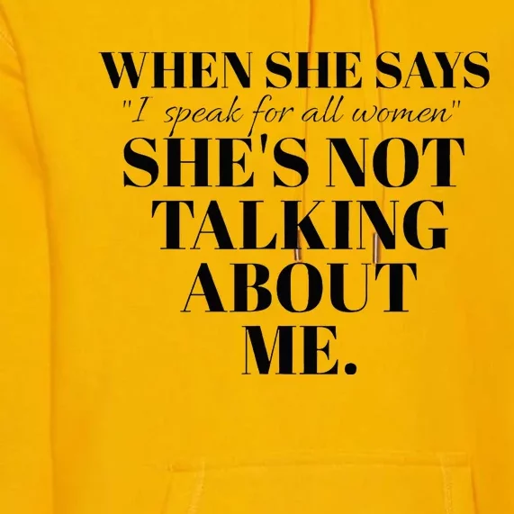 SheS Not Talking About Me Premium Hoodie