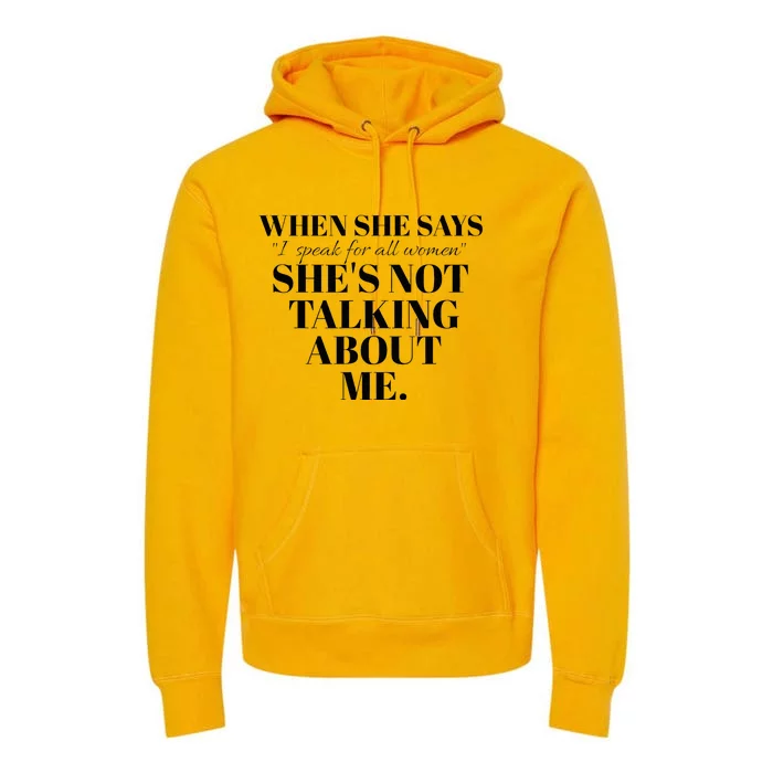 SheS Not Talking About Me Premium Hoodie