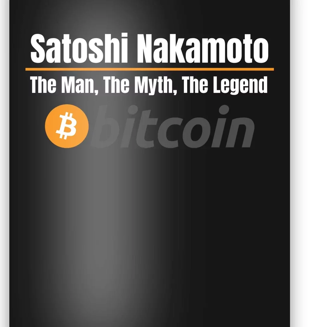 Satoshi Nakamoto, The Man The Myth The Legend, Bitcoin, Crypto Poster