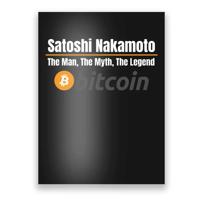 Satoshi Nakamoto, The Man The Myth The Legend, Bitcoin, Crypto Poster