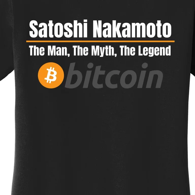 Satoshi Nakamoto, The Man The Myth The Legend, Bitcoin, Crypto Women's T-Shirt