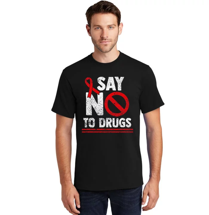 Say No To Drugs Support Red Ribbon Awareness Week Tall T-Shirt