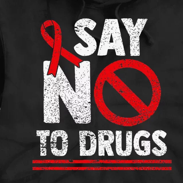 Say No To Drugs Support Red Ribbon Awareness Week Tie Dye Hoodie