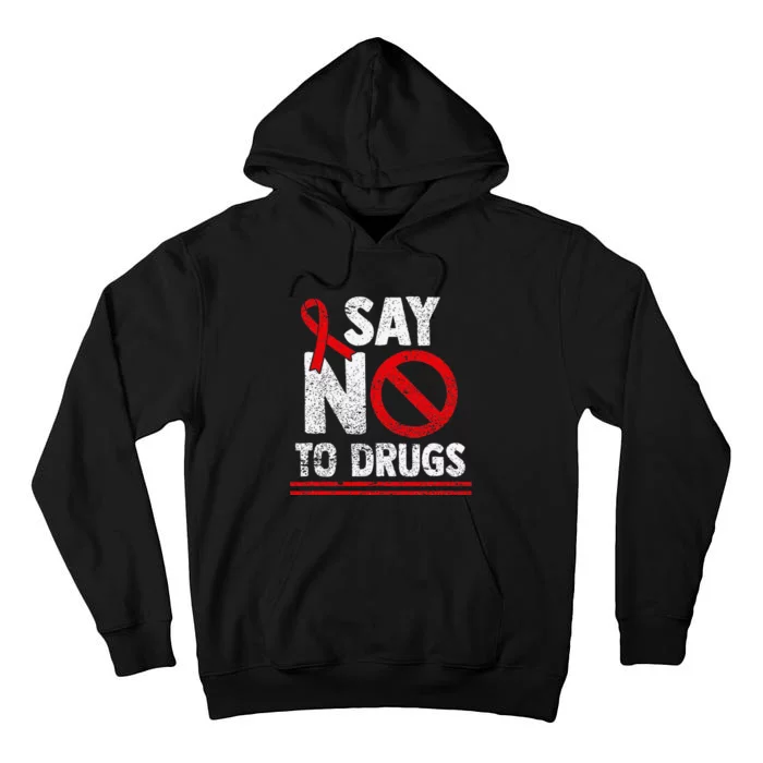 Say No To Drugs Support Red Ribbon Awareness Week Tall Hoodie