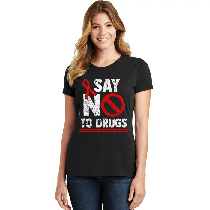 Say No To Drugs Support Red Ribbon Awareness Week Women's T-Shirt