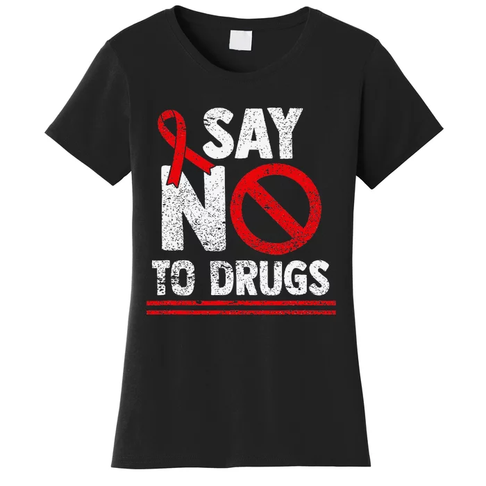 Say No To Drugs Support Red Ribbon Awareness Week Women's T-Shirt