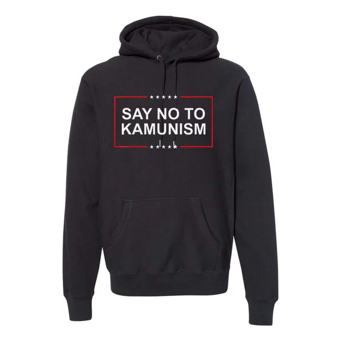 Say No To Kamunism 2024 Elections Trump President Republican Premium Hoodie